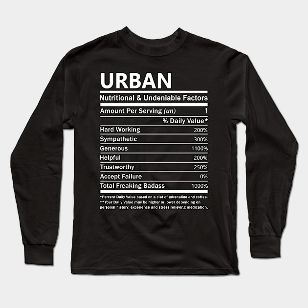 Urban Name T Shirt - Urban Nutritional and Undeniable Name Factors Gift Item Tee Long Sleeve T-Shirt by nikitak4um